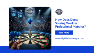 How Does Darts Scoring Work in Professional Matches?