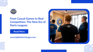 From Casual Games to Competitive Darts Leagues