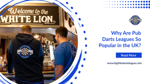 Why Pub Darts Leagues Are Popular in the UK