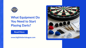 What Equipment Do You Need to Start Playing Darts?