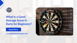 What Is a Good Average Score in Darts for Beginners?