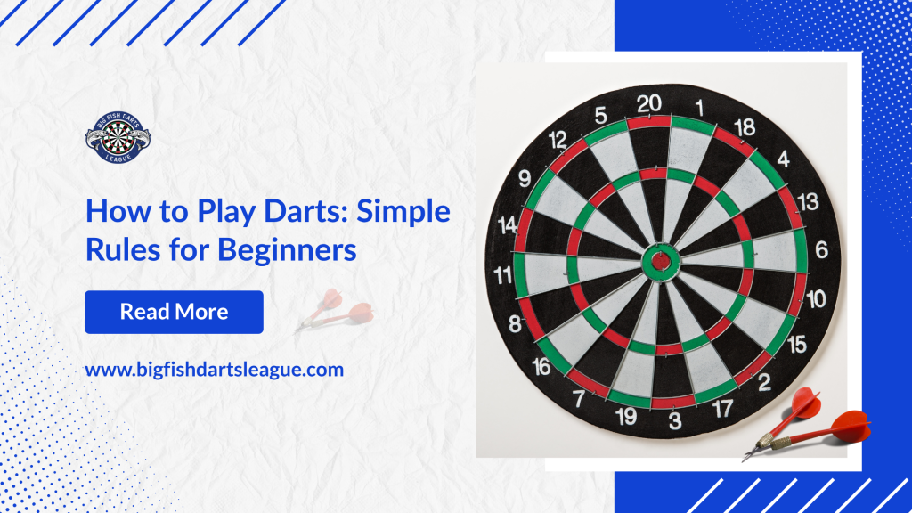 How to Play Darts: Simple Rules for Beginners