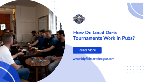 How Do Local Darts Tournaments Work in Pubs?